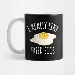 I Really Like Fried Eggs Mug